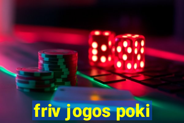 friv jogos poki